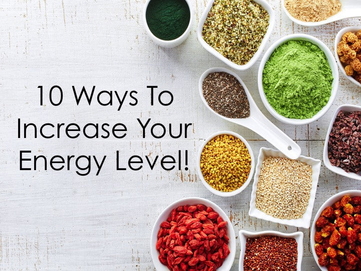 Tired of Being Tired? 10 Ways To Increase Energy Level Naturally